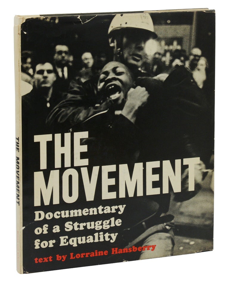 Item #140941020 The Movement: Documentary of a Struggle for Equality. Lorraine Hansberry, Danny Lyon, Photographer.