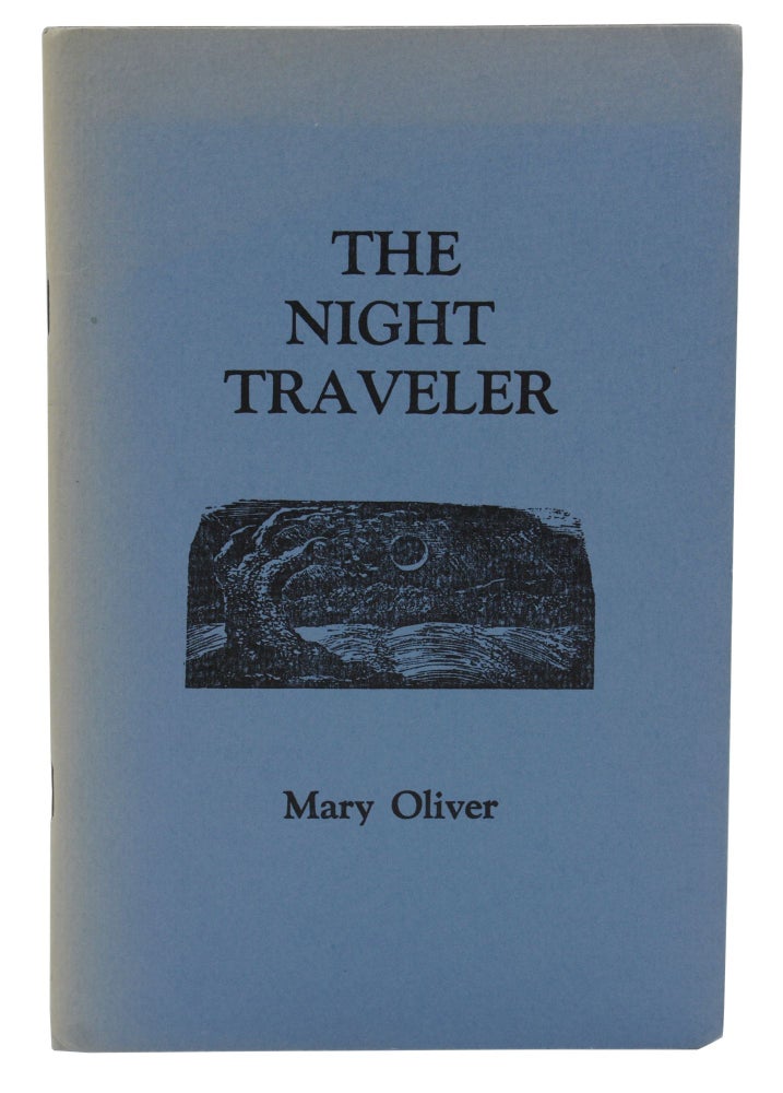 Item #140941077 The Night Traveler. Mary Oliver.