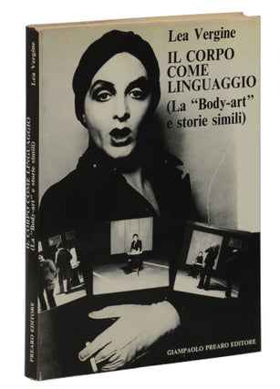 Item #140941216 Il Corpo Come Linguaggio (La "Body-art" e storie simili). Lea Vergine