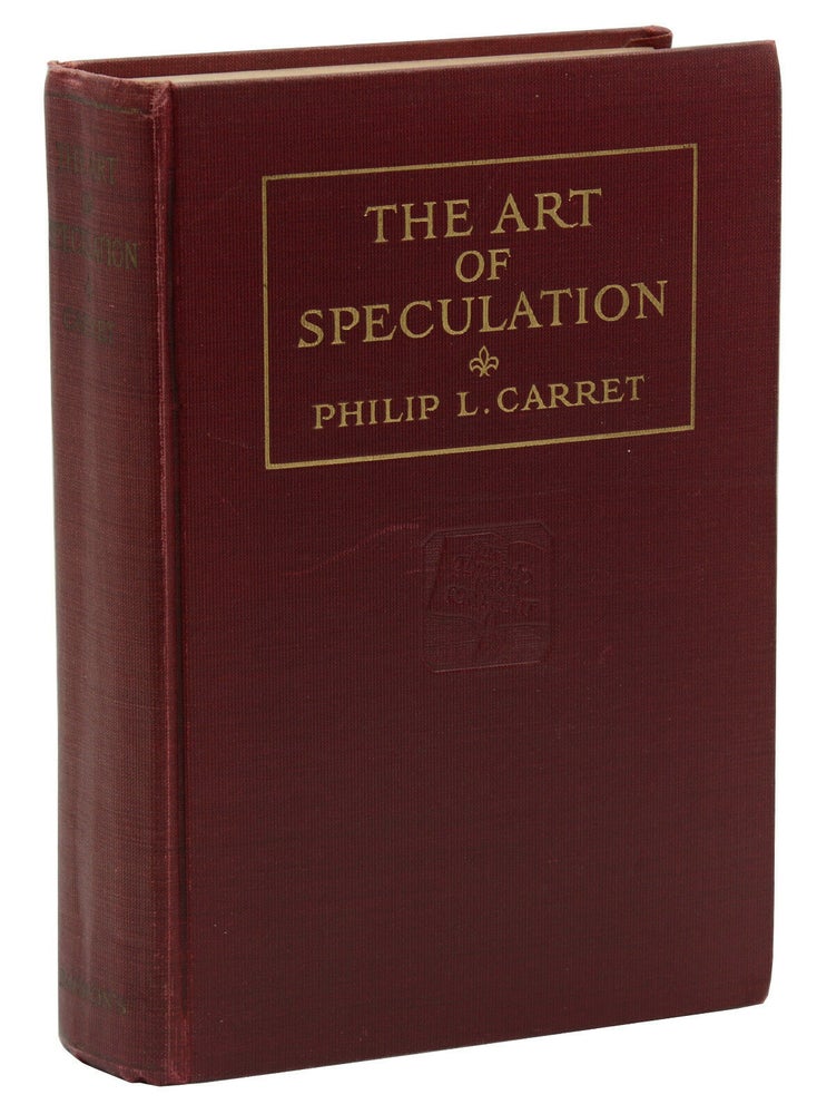 Item #140941239 The Art of Speculation. Philip L. Carret.