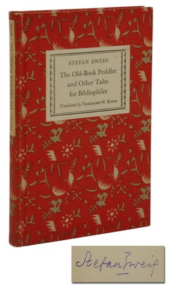 Item #140941343 The Old-Book Peddler and Other Tales for Bibliophiles. Stefan Zweig, Theodore W....