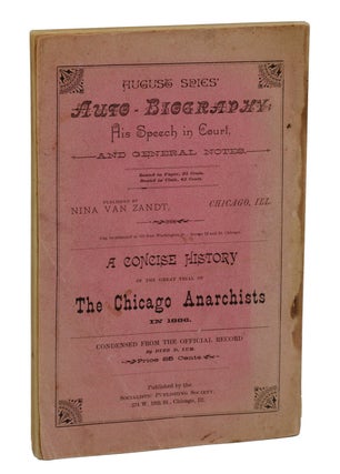 The Accused the Accusers: The Famous Speeches of the Eight Chicago Anarchists in Court. When asked if they had anything to say why sentence should not be passed upon them. On October 7th, 8th and 9th, 1886. Chicago, Illinois.