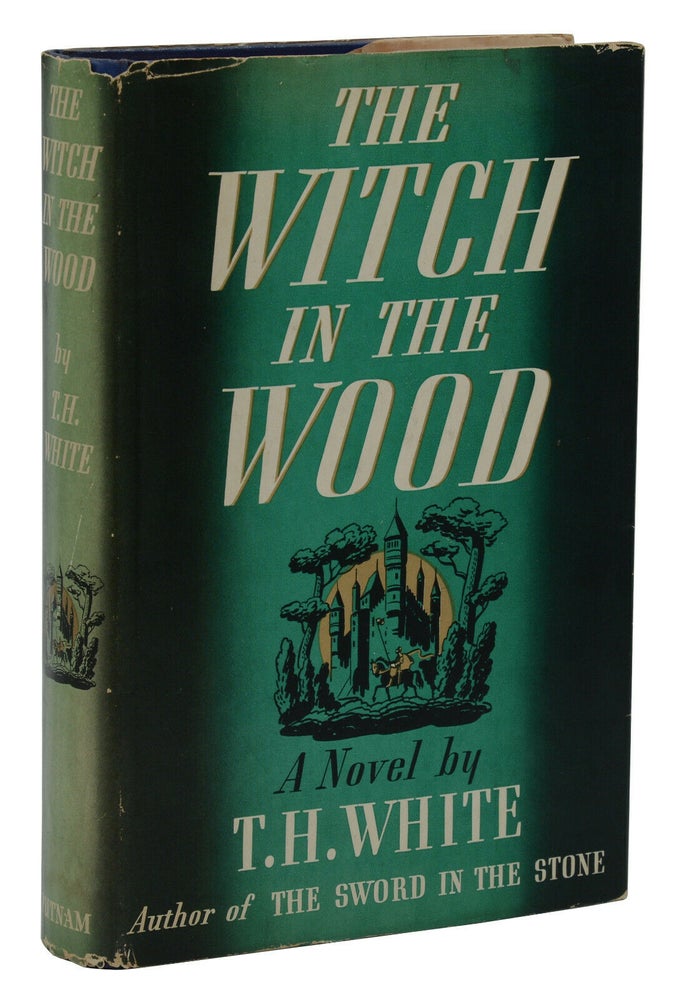 Item #140941400 The Witch in the Wood. T. H. White.
