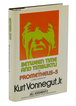 Item #140941413 Between Time and Timbuktu, or Prometheus-5: A Space Fantasy. Kurt Vonnegut, Jill...