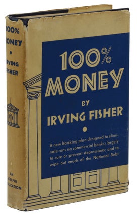 Item #140941544 100% Money. Irving Fisher