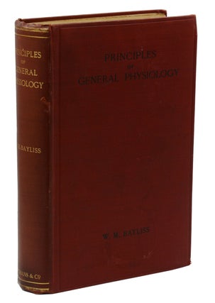 Item #140941775 Principles of General Physiology. William Maddock Bayliss