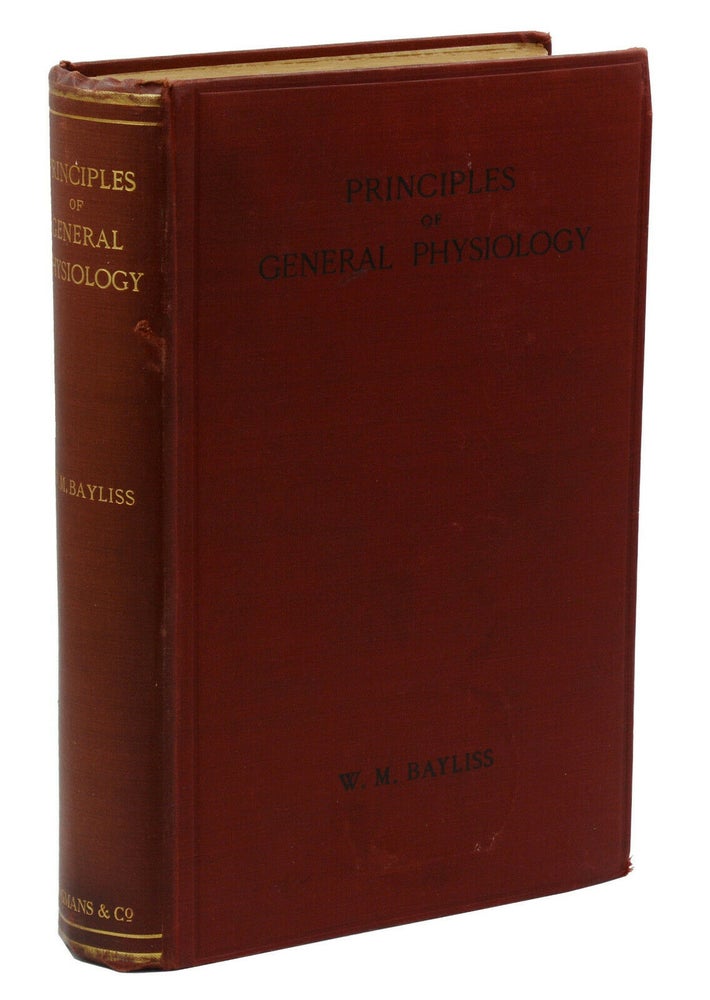 Item #140941775 Principles of General Physiology. William Maddock Bayliss.