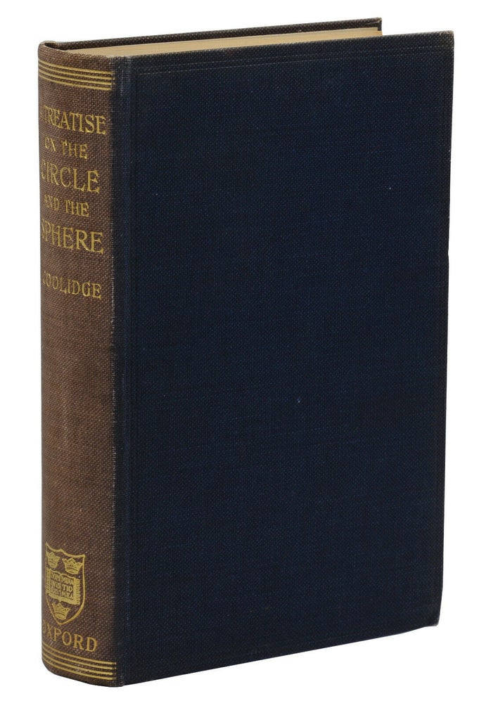 Item #140941805 A Treatise on the Circle and the Sphere. Julian Coolidge.