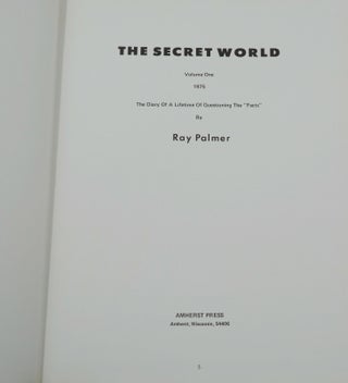 The Secret World: Volume One 1975, A Diary of a Lifetime of Questioning The "Facts" (containing The Ancient Earth - Its Story in Stone)
