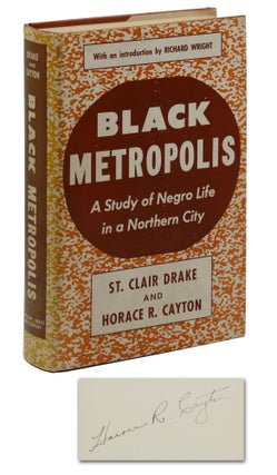 Item #140941919 Black Metropolis: A Study of Negro Life in a Northern City. St. Clair Drake,...