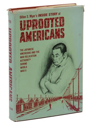 Item #140941927 Uprooted Americans: The Japanese Americans and the War Relocation Authority...