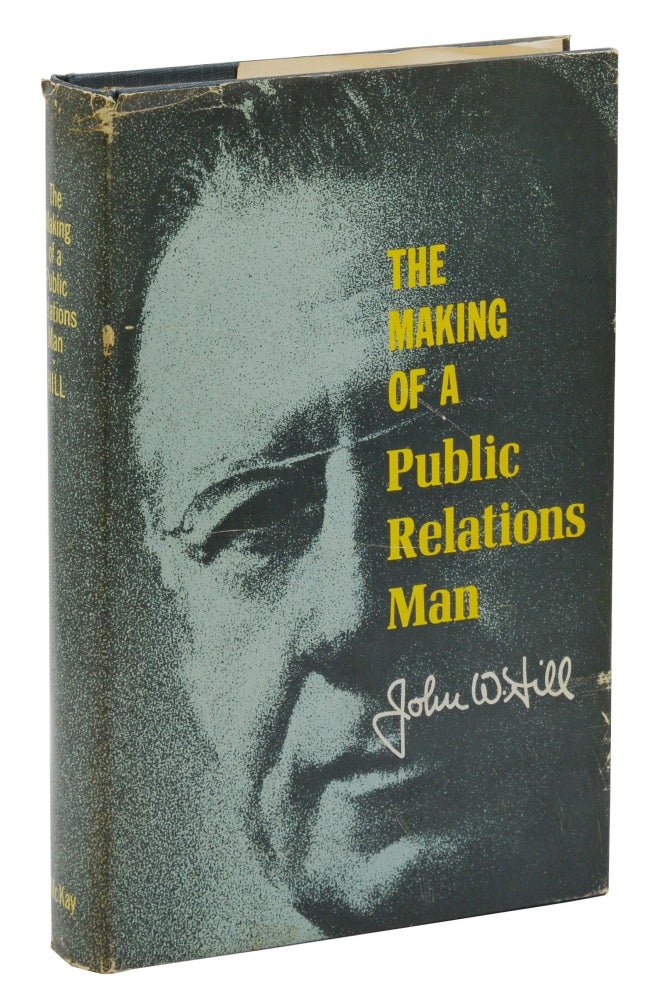 Item #140941928 The Making of a Public Relations Man. John W. Hill.
