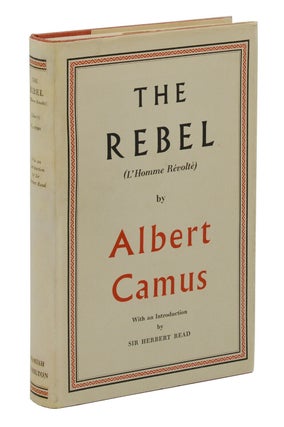 Item #140941938 The Rebel. Albert Camus, Anthony Bower, Sir Herbert Read, Introduction