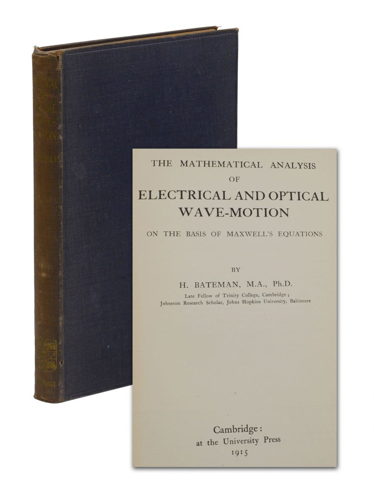 Item #140941995 The Mathematical Analysis of Electrical and Optical Wave-Motion on the Basis of Maxwell's Equations. Harry Bateman.
