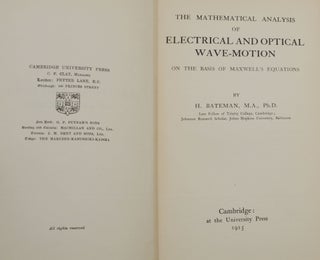 The Mathematical Analysis of Electrical and Optical Wave-Motion on the Basis of Maxwell's Equations