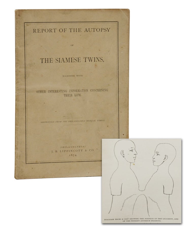 Item #140942039 Report of the Autopsy of the Siamese Twins (Chang and Eng): Together with Other Interesting Information Concerning Their Life. Anonymous.