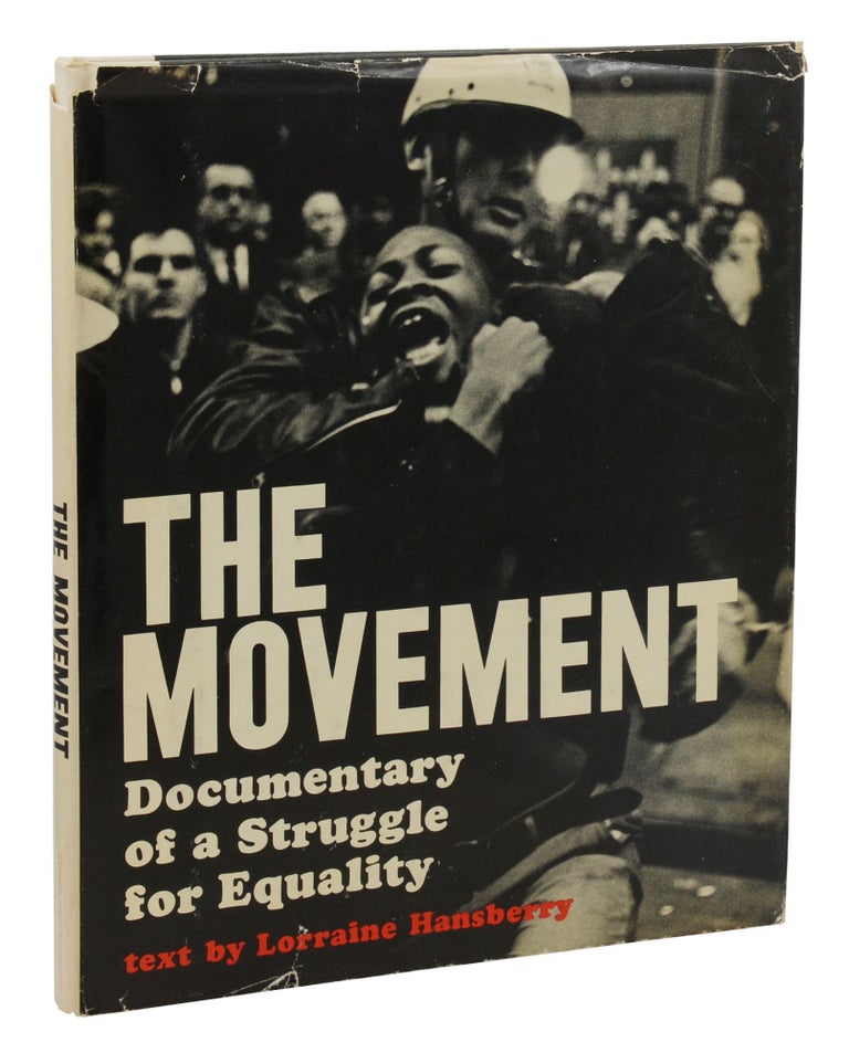 Item #140942043 The Movement: Documentary of a Struggle for Equality. Lorraine Hansberry, Danny Lyon, Robert Frank, David Heath, Jill Kremenetz, Photographer.