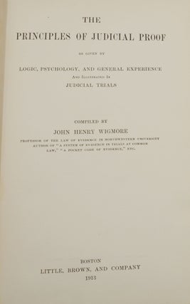 The Principles of Judicial Proof: As Given by Logic, Psychology, and General Experience and Illustrated in Judicial Trials