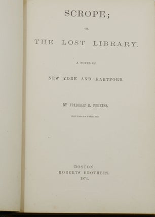Scrope; or The Lost Library. A Novel of New York and Hartford.