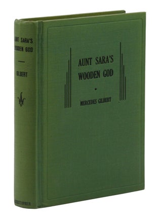 Item #140942224 Aunt Sara's Wooden God. Mercedes Gilbert, Langston Hughes, Forward