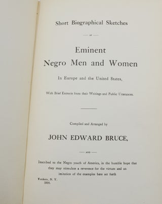 Short Biographical Sketches of Eminent Negro Men and Women in Europe and the United States, with Brief Extracts from their Writings and Public Utterances