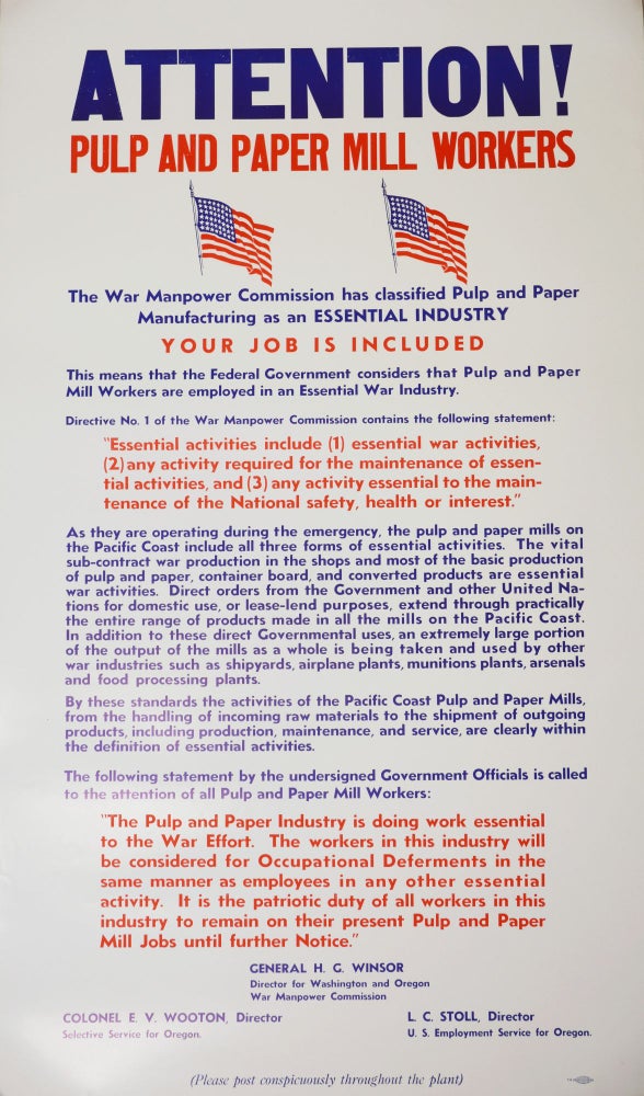 Item #140942362 ATTENTION! PULP AND PAPER MILL WORKERS / The War Manpower Commission has classified Pulp and Paper Manufacturing as an ESSENTIAL INDUSTRY / YOUR JOB IS INCLUDED (WWII labor propaganda poster). War Manpower Commission, H G. Winsor., E V. Wooton, L C. Stoll.