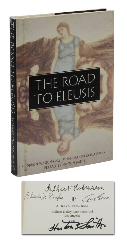 Item #140942372 The Road to Eleusis: Unveiling the Secret of the Mysteries. R. Gordon Wasson, Albert Hofmann, Carl Ruck, Huston Smith, Preface.