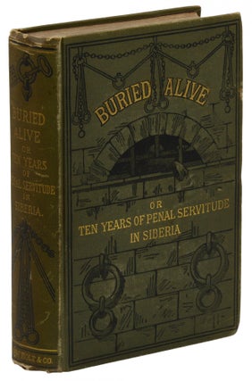 Item #140942468 (House of the Dead) Buried Alive, or Ten Years of Penal Servitude in Siberia....