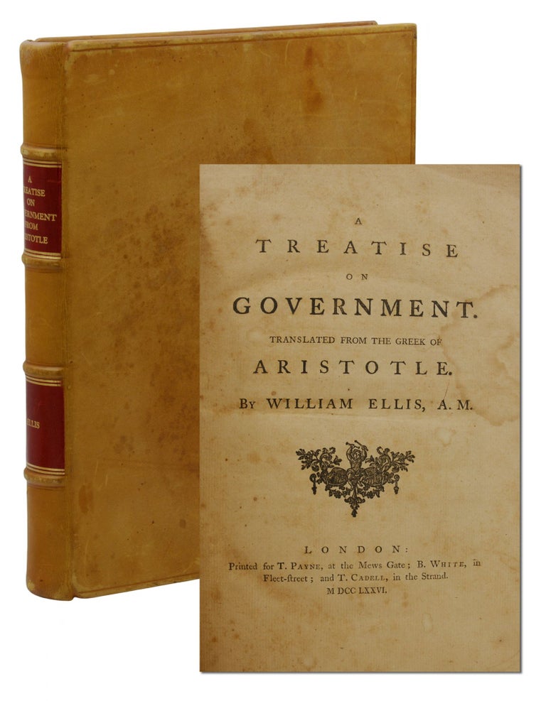 Item #140942627 A Treatise on Government. Translated From the Greek of Aristotle. Aristotle, William Ellis, Translation.