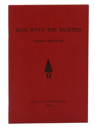 Item #140942660 Run with the Hunted. Charles Bukowski