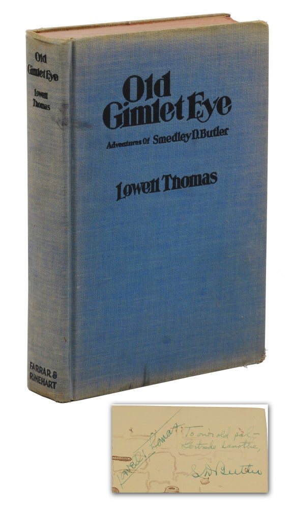 Item #140942684 Old Gimlet Eye: Adventures of Smedley D. Butler. Lowell Thomas, Smedley D. Butler.