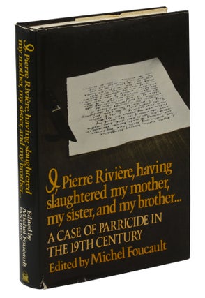 Item #140942751 I, Pierre Riviere, having slaughtered my mother, my sister, and my brother......