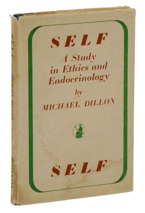 Item #140942761 Self: A Study in Ethics and Endocrinology. Michael Dillon