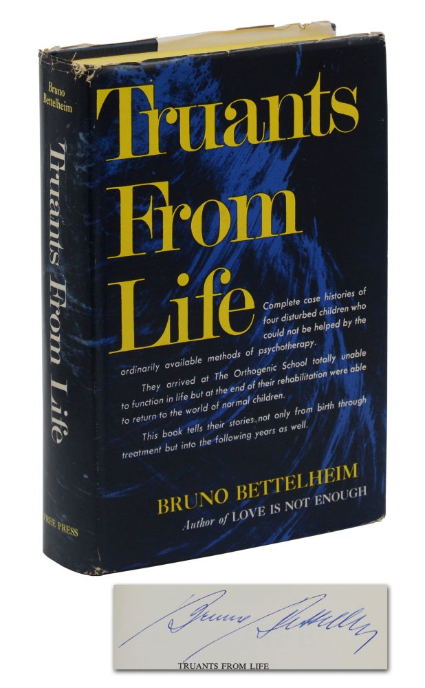 Item #140942823 Truants From Life: The Rehabilitation of Emotionally Disturbed Children. Bruno Bettelheim.