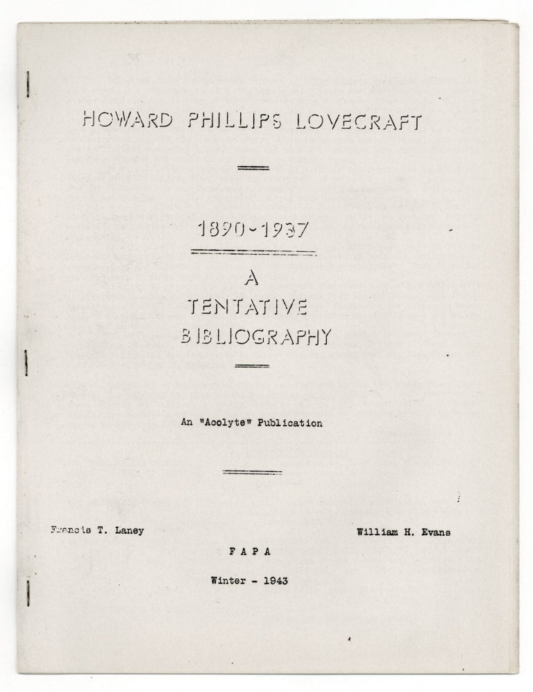 Item #140942864 Howard Phillips Lovecraft, 1890-1937 a Tentative Bibliography. H. P. Lovecraft, Francis T. Laney, William H. Evans.