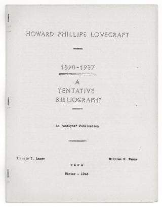 Item #140942865 Howard Phillips Lovecraft, 1890-1937 a Tentative Bibliography. H. P. Lovecraft,...