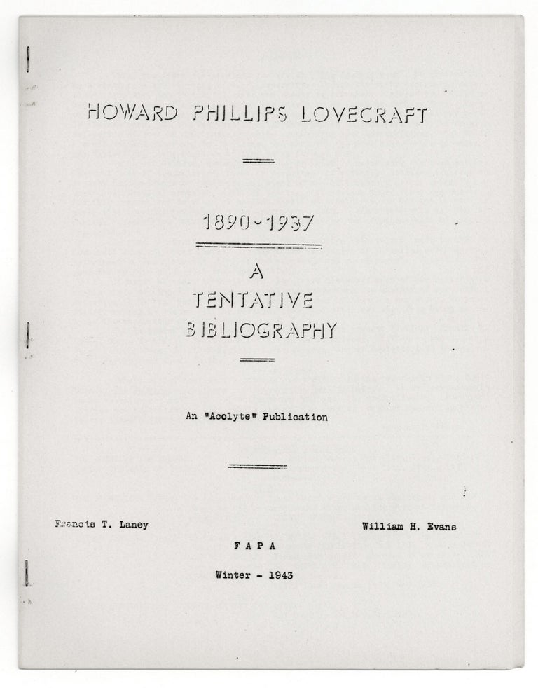 Item #140942865 Howard Phillips Lovecraft, 1890-1937 a Tentative Bibliography. H. P. Lovecraft, Francis T. Laney, William H. Evans.