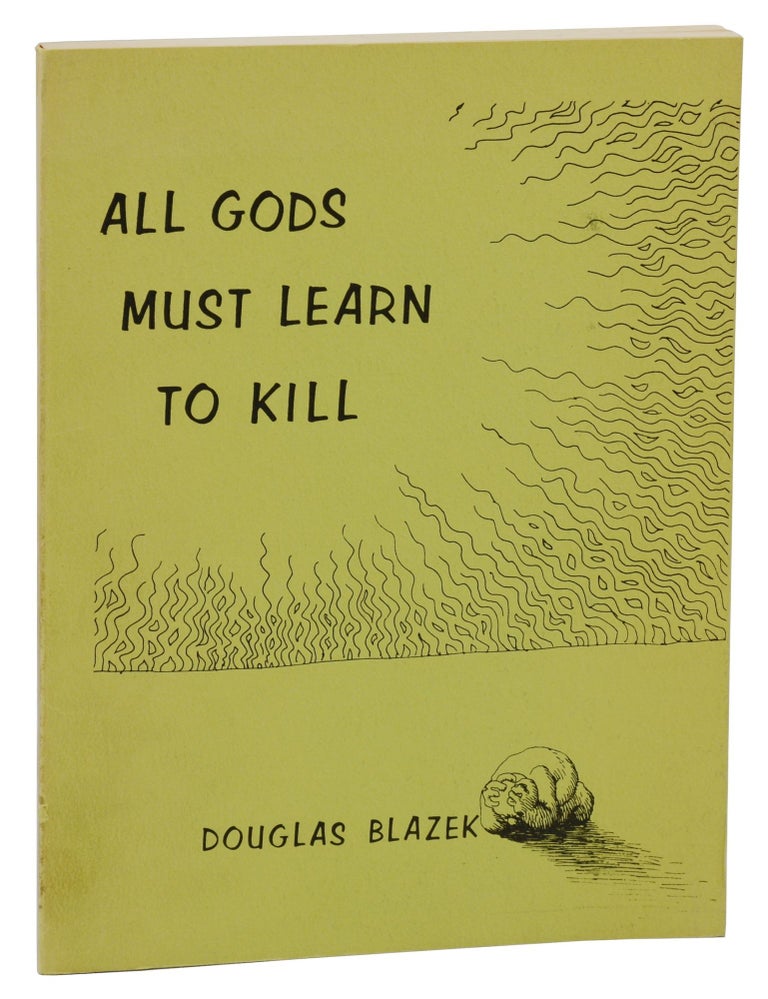 Item #140942879 All Gods Must Learn to Kill. Douglas Blazek, R. Crumb, d a. levy, Jeff Nuttall, Art.