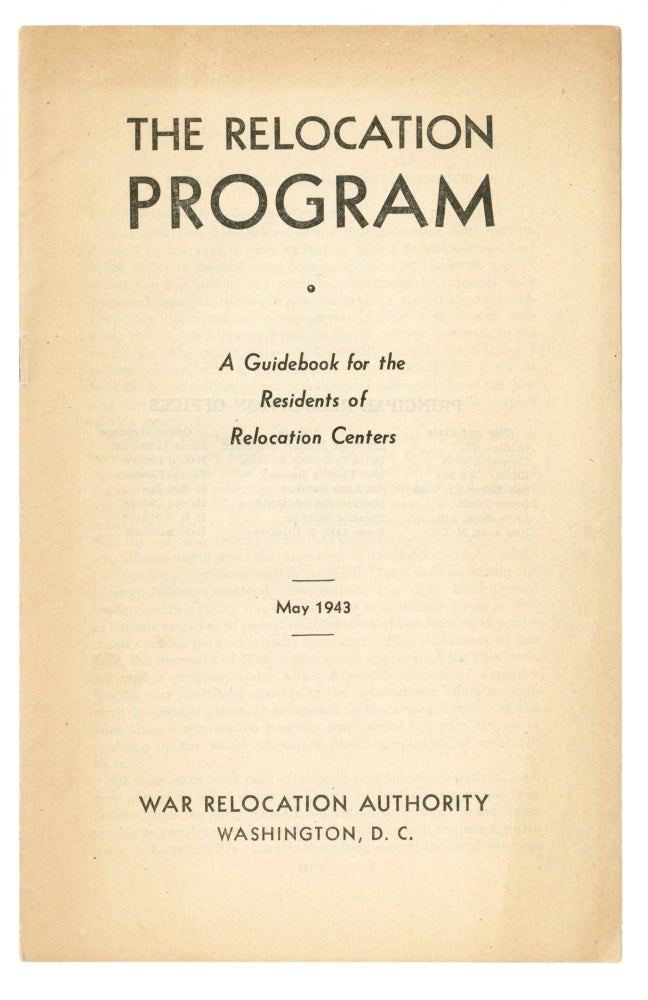 Item #140942905 The Relocation Program. A Guidebook for Residents of Relocation Centers. War Relocation Authority, Dillon S. Myer.