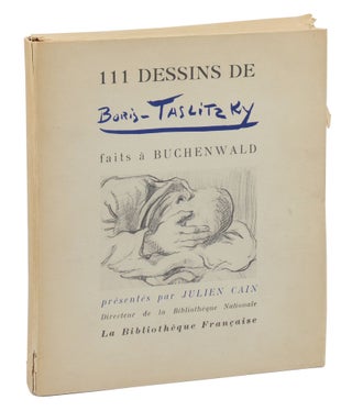 Item #140942969 111 Dessins faits à Buchenwald 1944-1945. Boris Taslitzky, Julien Cain, Preface