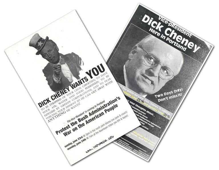 Item #140942987 "Vice-pResident Dick Cheney Here in Portland" & "DICK CHENEY WANTS YOU" (Two flyers protesting Vice-President Dick Cheney's 2002 visit to Portland, Oregon). Anonymous.