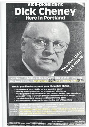 "Vice-pResident Dick Cheney Here in Portland" & "DICK CHENEY WANTS YOU" (Two flyers protesting Vice-President Dick Cheney's 2002 visit to Portland, Oregon)