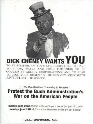"Vice-pResident Dick Cheney Here in Portland" & "DICK CHENEY WANTS YOU" (Two flyers protesting Vice-President Dick Cheney's 2002 visit to Portland, Oregon)