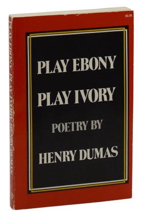 Item #140943025 Play Ebony Play Ivory. Henry Dumas