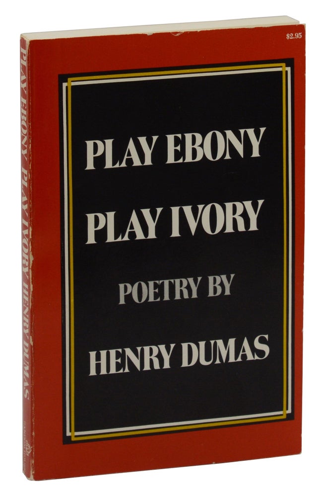 Item #140943025 Play Ebony Play Ivory. Henry Dumas.
