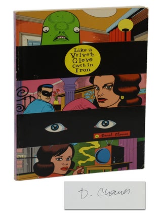 Item #140943055 Like a Velvet Glove Cast in Iron. Daniel Clowes