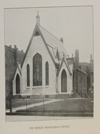 Presbyterianism: Its Relation to the Negro. Illustrated by The Berean Presbyterian Church, Philadelphia, with Sketch of the Church and Auto Biography of the Author