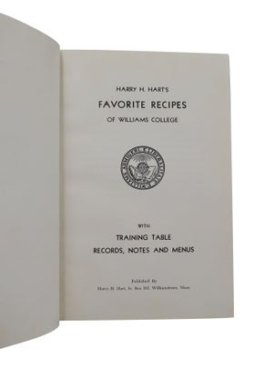 Harry H. Hart's Favorite Recipes of Williams College with Training Table Records, Notes and Menus