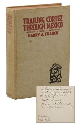 Item #140943123 Trailing Cortez Through Mexico. Harry Franck