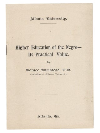 Item #140943455 Higher Education of the Negro-- Its Practical Value. Horace Bumstead